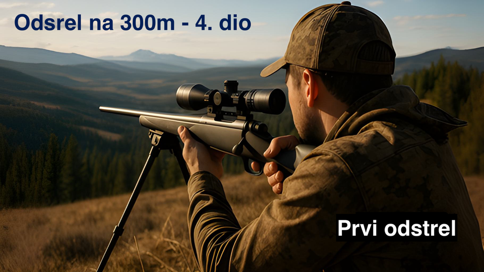 Odstrel na 300m - 4. dio: Prvi odstrel